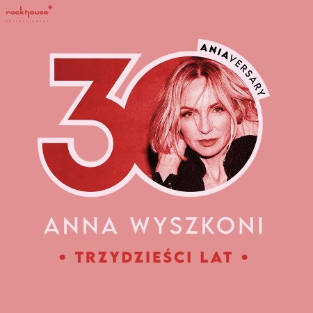 Anna Wyszkoni - Trzydzieści lat