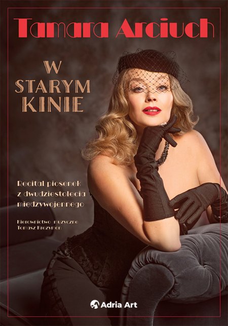 W starym kinie. Recital Tamary Arciuch