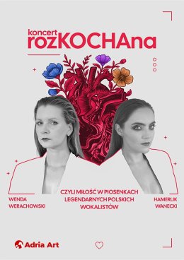 Koncert rozKOCHAna - czyli miłość w piosenkach legendarnych polskich wokalistów